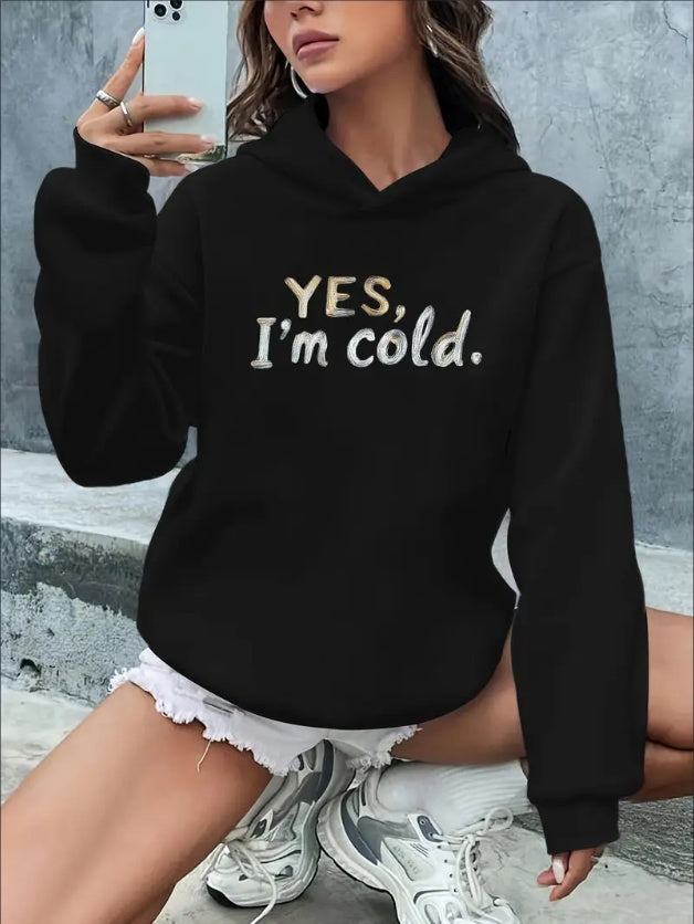 Women'S Casual Polyester Hoodie With YES, I'm Cold Slogan Print -Rib-Knit Hooded Sweatshirt For Fall Winter, Versatile Graphic & Letter Print Hoodie